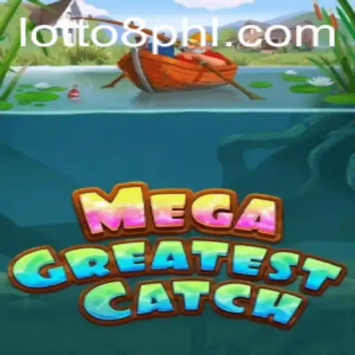 Discover the Thrills of MegaGreatestCatch: An Exciting Journey with Lotto8